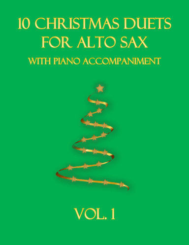 10 Christmas Duets for Alto Sax with piano accompaniment vol. 1 (arr. B C Dockery)