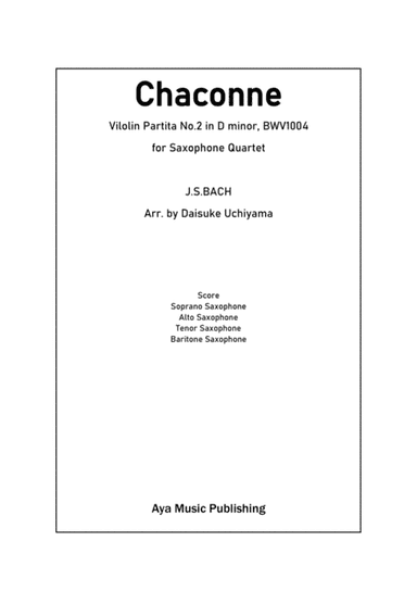 Bach Chaconne for Saxophone Quartet (arr. Daisuke Uchiyama)