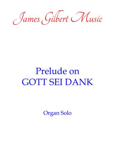 Prelude On GOTT SEI DANK (arr. James Gilbert)