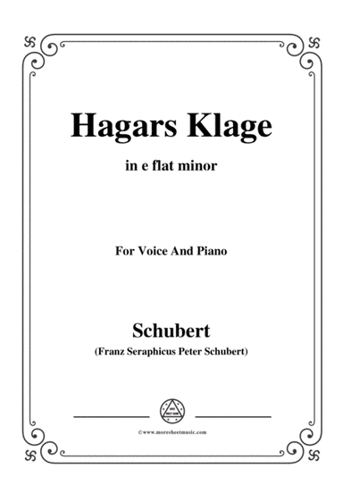 Schubert-Hagars Klage(Hagar's Lament),D.5,in e flat minor,for Voice&Piano (arr. MSM)