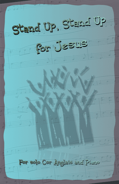 Stand Up, Stand Up for Jesus, Gospel Hymn for Cor Anglais and Piano (arr. David McKeown)