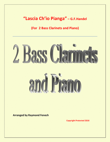 Lascia Ch'io Pianga - From Opera 'Rinaldo' - G.F. Handel (  2 Bass Clarinets and Piano) (arr. Raymond Fenech)