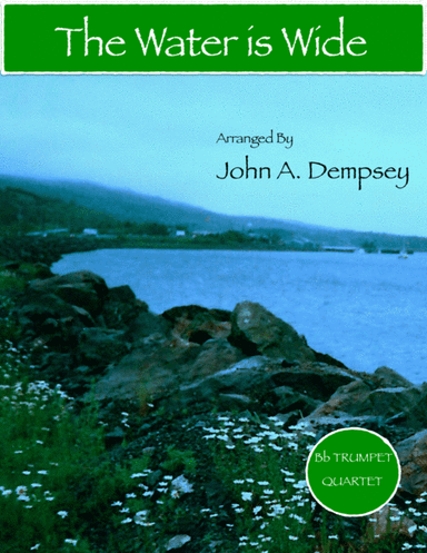 The Water is Wide (Trumpet Quartet) (arr. John A. Dempsey)