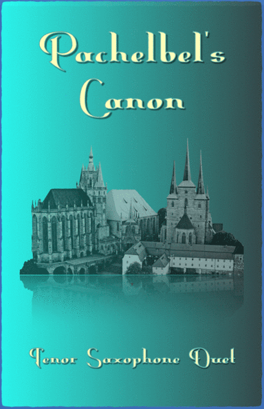 Pachelbel's Canon, Tenor Saxophone Duet (with optional bass part) (arr. David McKeown)