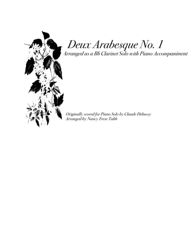 Deux Arabesque No. ! arranged as a Bb Clarinet Solo with Piano Accompaniment (arr. Nancy Frese Tabb)