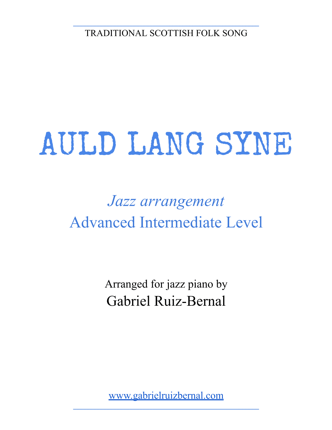 AULD LANG SYNE Jazz Piano arrangement. Advanced Intermediate Level (arr. Gabriel Ruiz-Bernal (ASCAP))
