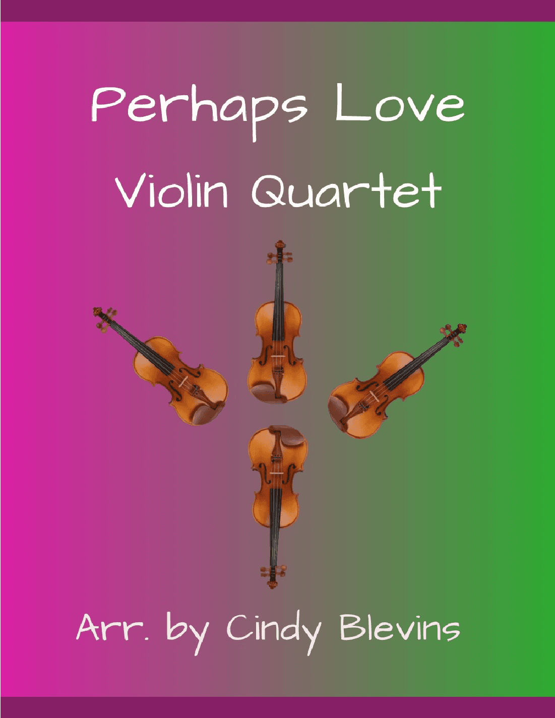 Perhaps Love (arr. Cindy Blevins)