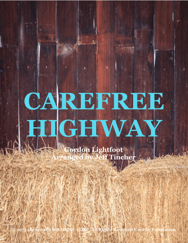 Carefree Highway (arr. Jeff Tincher)