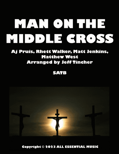 Man On The Middle Cross (arr. Jeff Tincher)