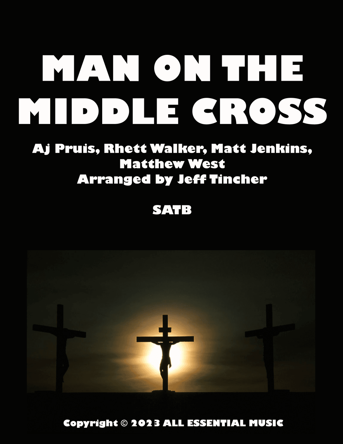 Man On The Middle Cross (arr. Jeff Tincher)