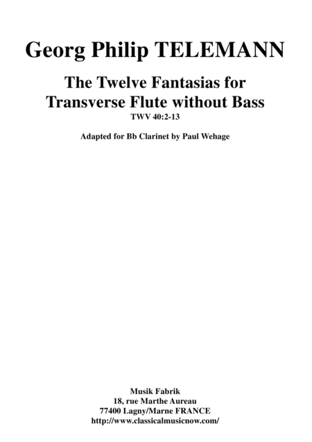 Georg Philipp Telemann: 12 Fantasias for Flute without Bass, TWV 40:2-13, arranged for Bb clarinet b (arr. Paul Wehage)