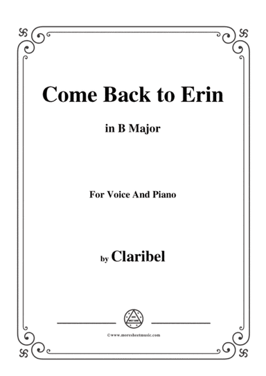 Claribel-Come Back to Erin,in B Major,for Voice and Piano (arr. MSM)