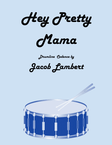 Hey Pretty Mama Drumline Cadence