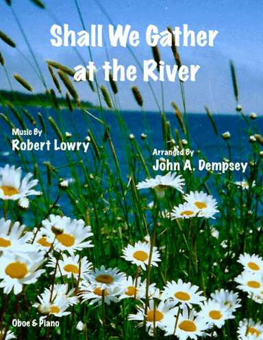 Shall We Gather at the River (Oboe and Piano) (arr. John A. Dempsey)