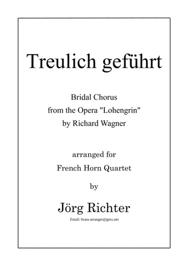 Bridal Chorus "Treulich geführt" from Lohengrin for French Horn Quartet (arr. Jörg Richter)