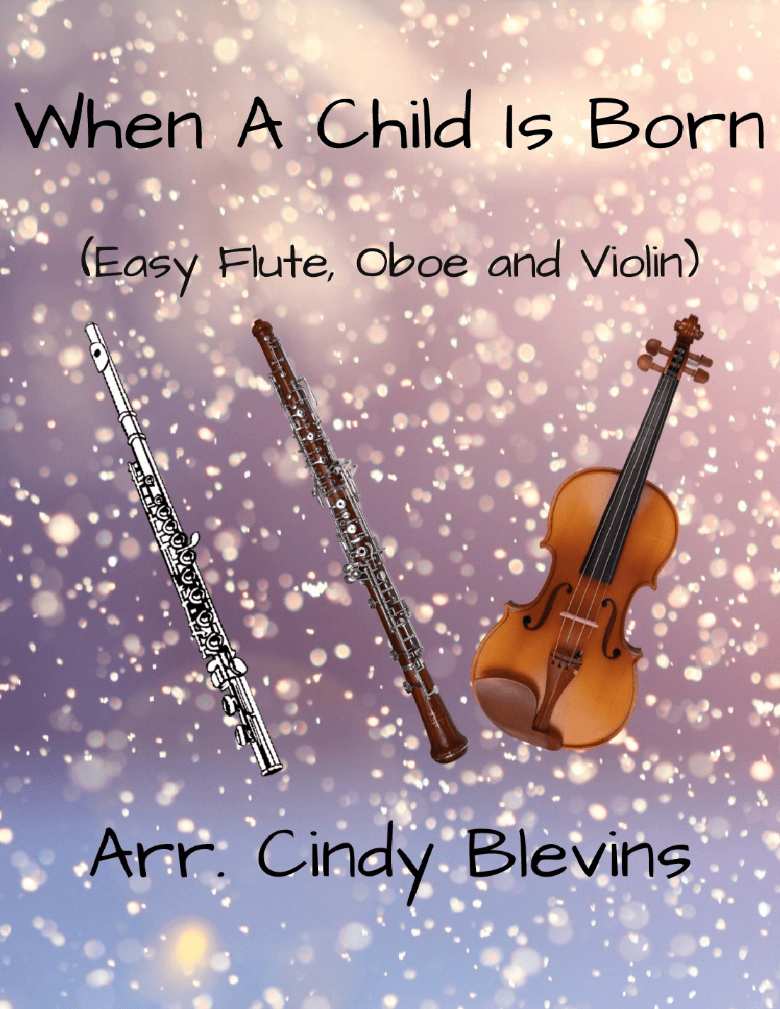 When A Child Is Born (arr. Cindy Blevins)