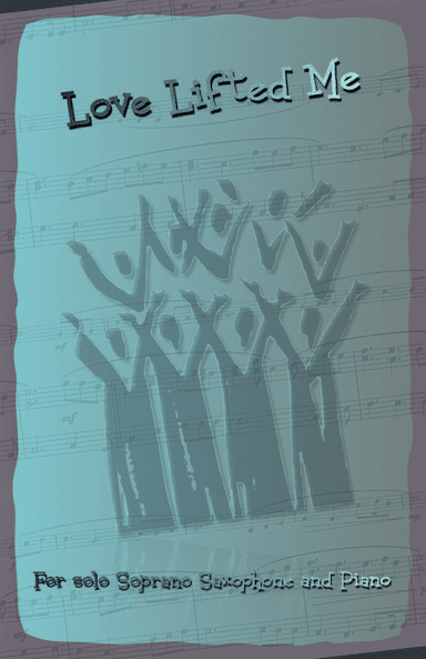 Love Lifted Me, Gospel Hymn for Soprano Saxophone and Piano (arr. David McKeown)