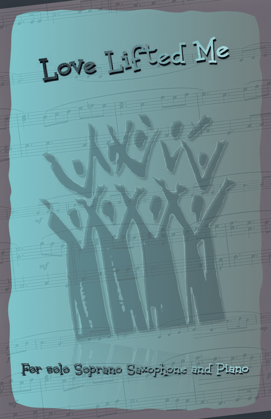 Love Lifted Me, Gospel Hymn for Soprano Saxophone and Piano (arr. David McKeown)