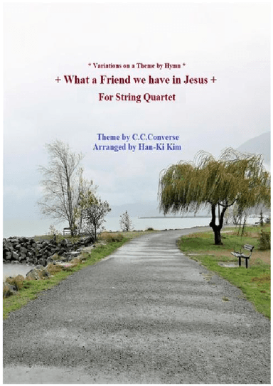 What a friend we have in Jesus (For String Quartet) (arr. Han-Ki Kim)