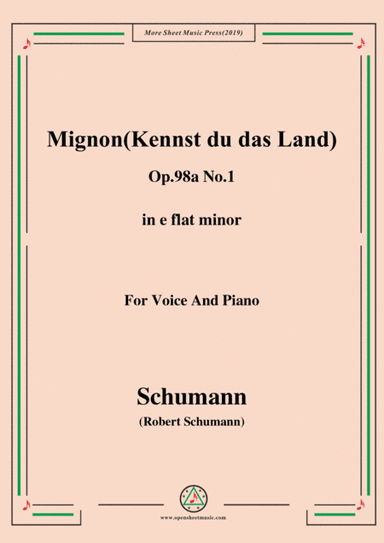 Schumann-Mignon(Kennst du das Land),Op.98a No.1,in e flat minor,for Vioce&Pno (arr. MSM)