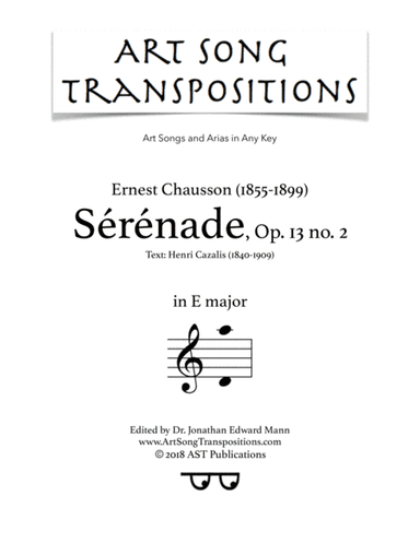 CHAUSSON: Sérénade, Op. 13 no. 2 (transposed to E major) (arr. ArtSongTranspositions.com)