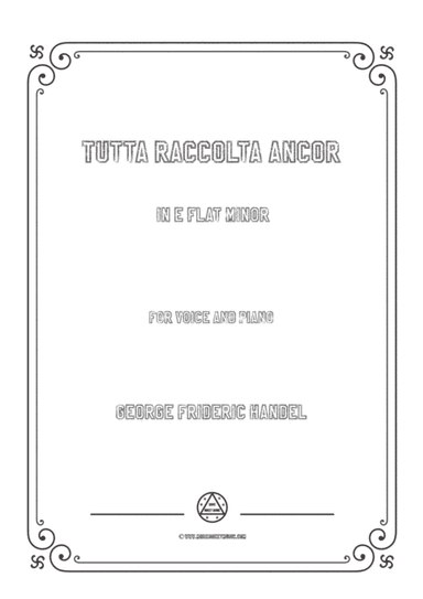 Handel-Tutta raccolta ancor in e flat minor,for Voice and Piano (arr. MSM)