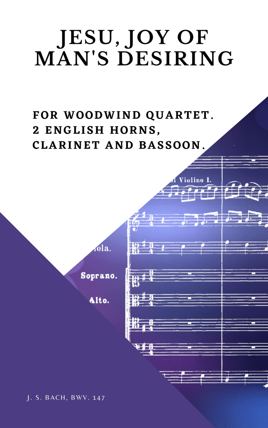 Bach Jesu, joy of man's desiring for Woodwind Quartet 2 English Horns Clarinet and Bassoon (arr. Woods Only)
