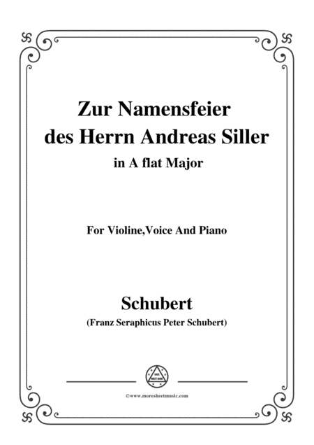 Schubert-Zur Namensfeier des Herrn Andreas Siller,in A flat Major,for Violine Voice and Piano (arr. MSM)