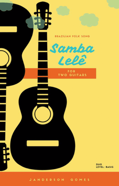 SAMBA LELÊ - Maracatu for Two Guitars (arr. Janderson Gomes)