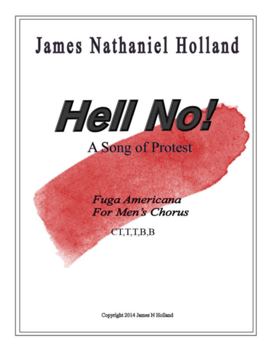 Hell No!  A Song of Protest for Mens Choir