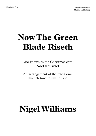 Now The Green Blade Riseth (Noel Nouvelet), for Clarinet Trio (arr. Nigel Williams)