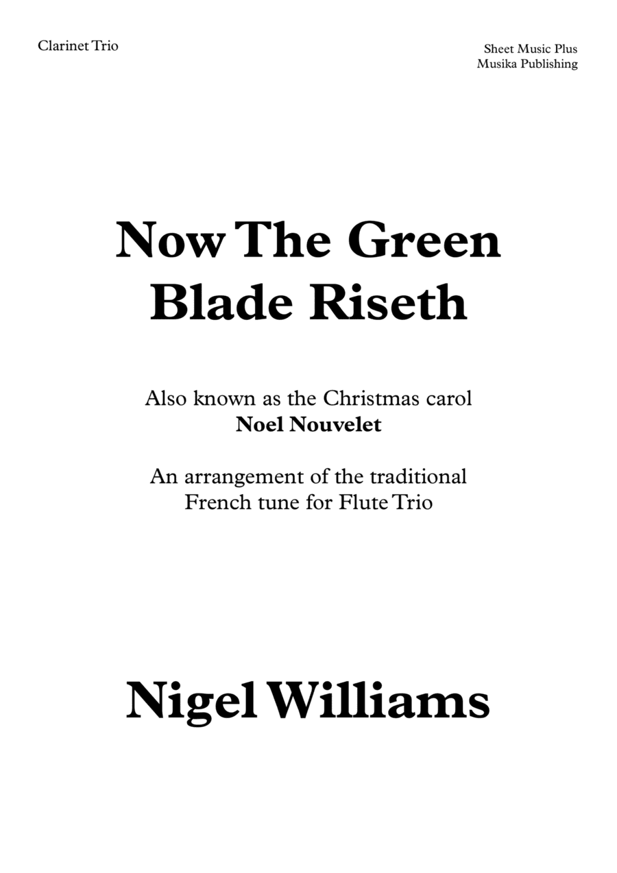 Now The Green Blade Riseth (Noel Nouvelet), for Clarinet Trio (arr. Nigel Williams)