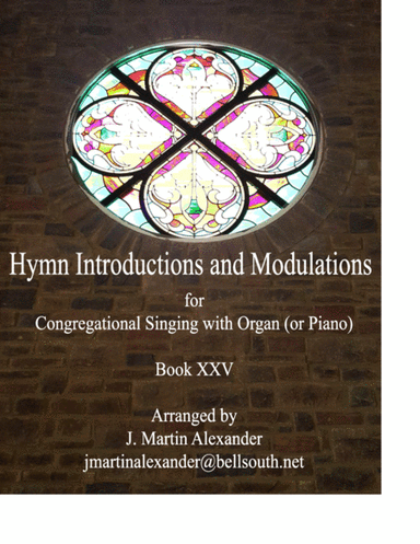 Hymn Introductions and Modulations - Book XXV (arr. J. Martin Alexander)