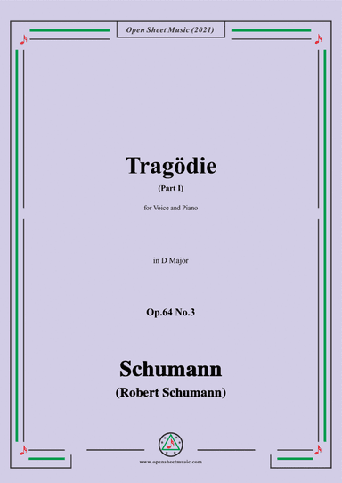 Schumann-Tragodie,Op.64 No.3(Part I),in D Major,for Voice and Piano (arr. Open Cloud)