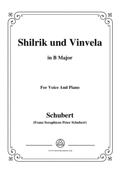 Schubert-Shilrik und Vinvela,in B Major,for Voice&Piano (arr. MSM)