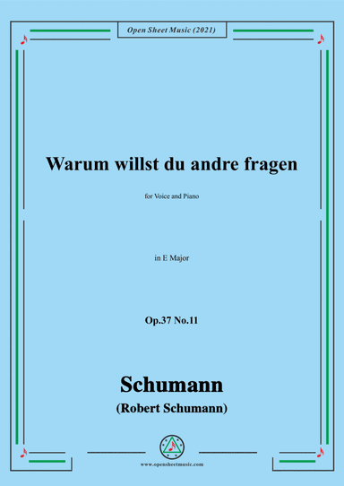 Schumann-Warum willst du andre fragen,Op.37 No.11,in E Major,for Voice and Piano (arr. Open Cloud)