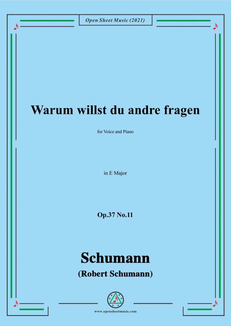 Schumann-Warum willst du andre fragen,Op.37 No.11,in E Major,for Voice and Piano (arr. Open Cloud)