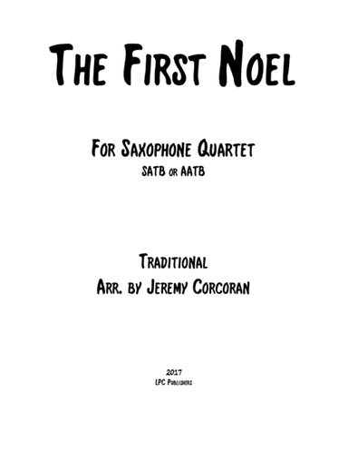 The First Noel for Saxophone Quartet (SATB or AATB) (arr. Jeremy Corcoran)