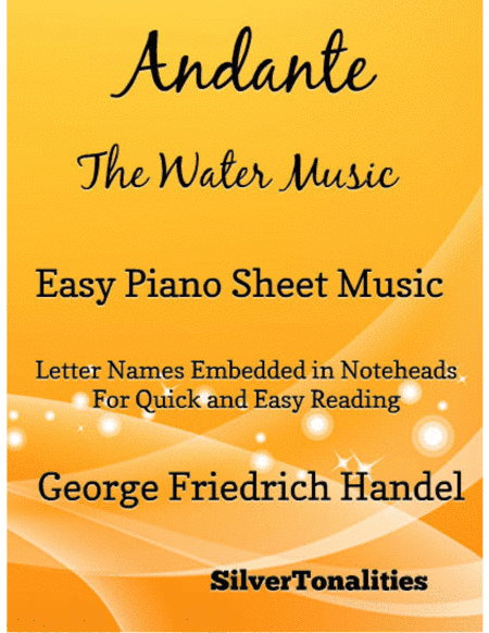 Andante the Water Music Easy Piano Sheet Music (arr. SilverTonalities)