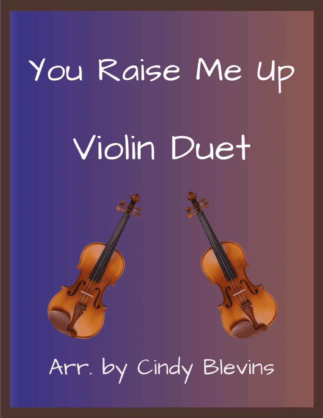 You Raise Me Up (arr. Cindy Blevins)