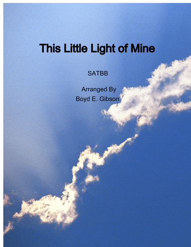 This Little Light of Mine (arr. Boyd Gibson)