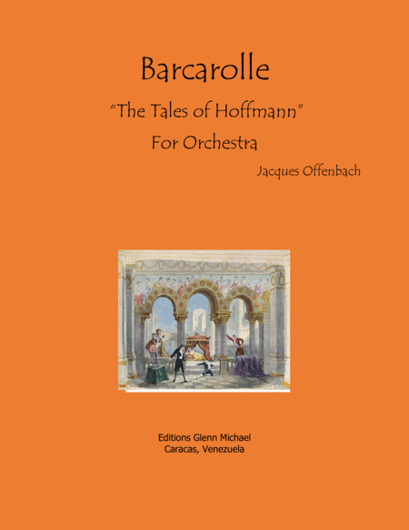 Barcarolle, Tales of Hoffman, for orchestra (arr. Editions Glenn Michael, Caracas, Venezuela)