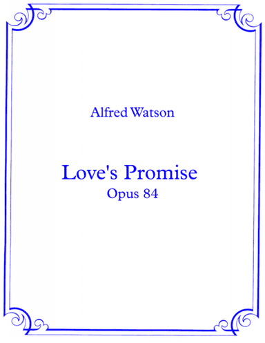 Love's Promise Opus 84