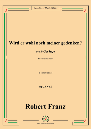 Franz-Wird er wohl noch meiner gedenken?in f sharp minor,Op.23 No.1,for Voice and Piano (arr. OSM Press)