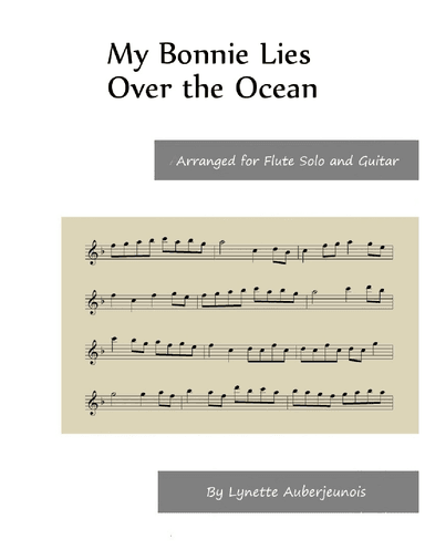 My Bonnie Lies Over the Ocean - Flute Solo with Guitar Chords (arr. Lynette Auberjeunois)