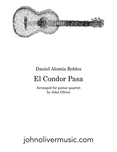 El Condor Pasa for guitar quartet (arr. John Oliver)