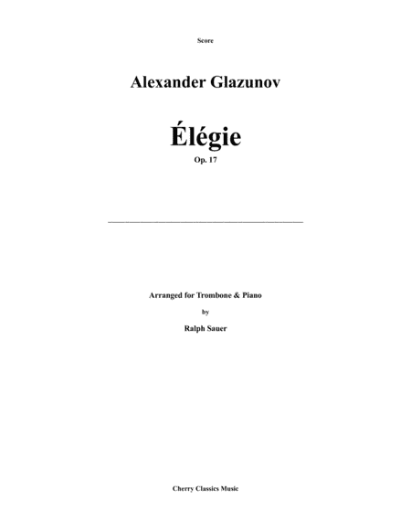 Élégie Opus 17 for Trombone & Piano (arr. Ralph Sauer)