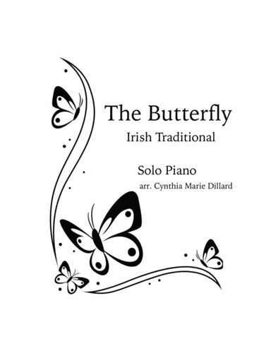 Irish Traditional, The Butterfly for Piano (arr. Cynthia Marie Dillard)