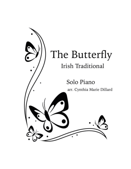 Irish Traditional, The Butterfly for Piano (arr. Cynthia Marie Dillard)