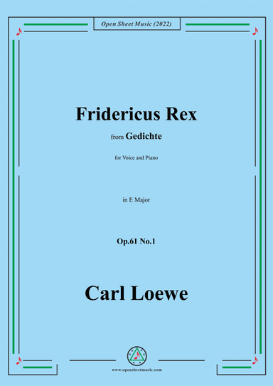 Loewe-Fridericus Rex,in E Major,Op.61 No.1,from Gedichte,for Voice and Piano (arr. Open Cloud)